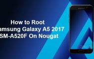 How to Root Samsung Galaxy A5 2017 SM-A520F On Nougat