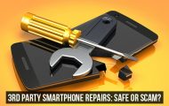 3rd Party Smartphone Repairs: Safe or Scam?