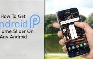 How To Get Android P Volume Slider On Any Android