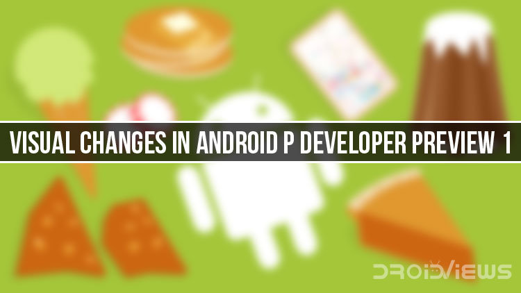 Visual Changes in Android P Developer Preview 1