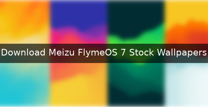 Download Meizu FlymeOS 7 Stock Wallpapers