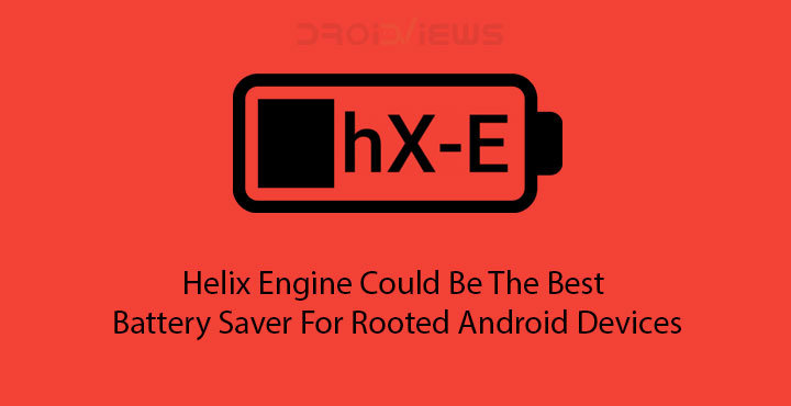 Helix Engine - Best Battery Saver for Rooted Android Devices | DroidViews