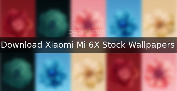 Download Xiaomi Mi A2 and Mi 6X Stock Wallpapers - DroidViews