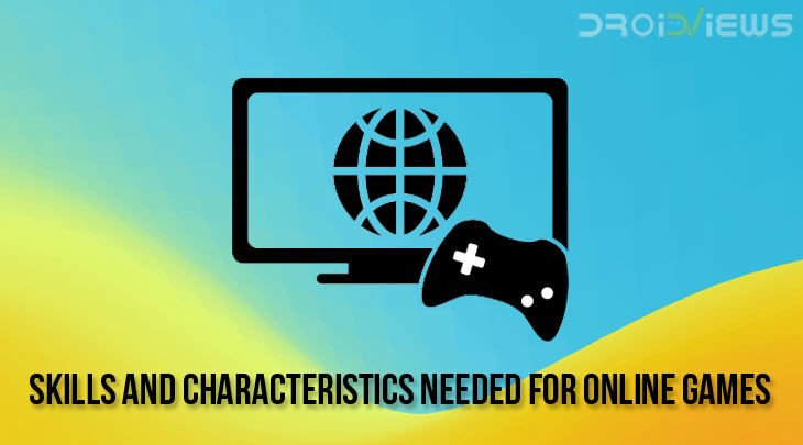Skills and Characteristics Needed for Online Games