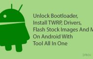 Unlock Bootloader, Install TWRP, Drivers, Flash Stock Images And More On Android With Tool All In One
