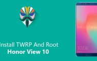 Install TWRP And Root Honor View 10