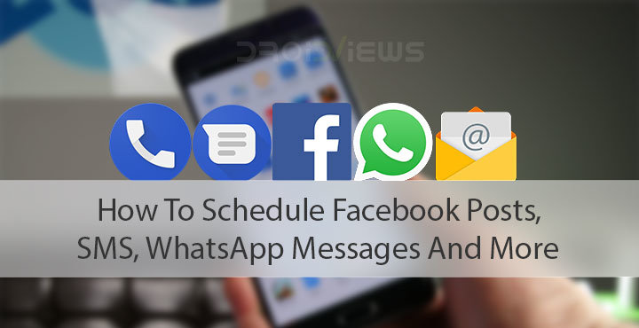 How To Schedule Facebook Posts, SMS, WhatsApp Messages And More