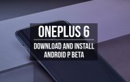 Download and Install Android P Beta on OnePlus 6