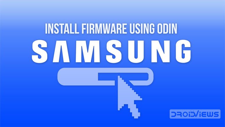 Install Stock Firmware - Firmware On Samsung Odin - Droid Views