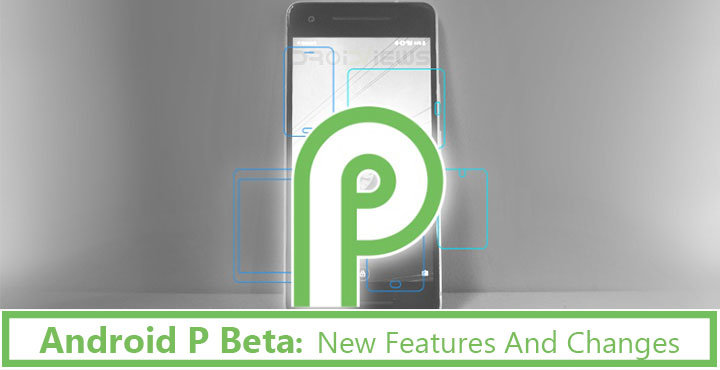 Android P Beta New Features And Changes