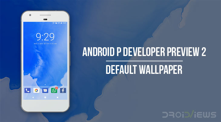 Android P Developer Preview 2 Stock Wallpaper