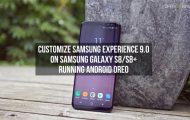 Customize Samsung Experience 9.0 on Galaxy S8-S8+ running Android Oreo