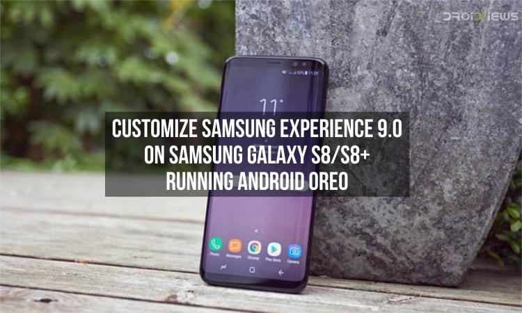 Customize Samsung Experience 9.0 on Galaxy S8-S8+ running Android Oreo