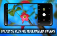Galaxy S9 Plus Pro Mode Camera Tweaks