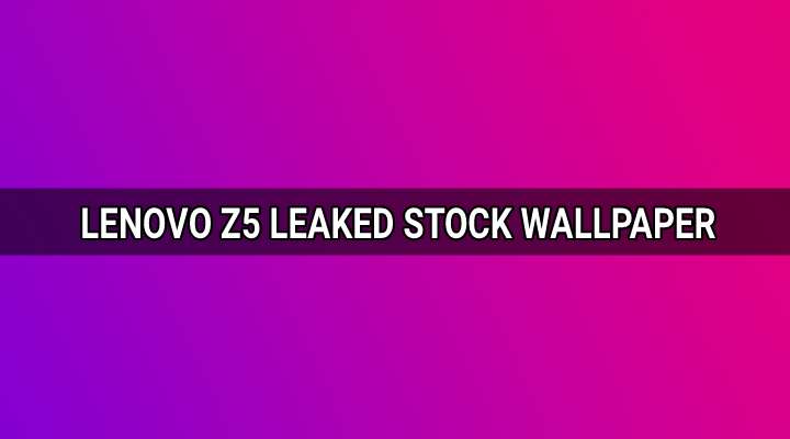 Lenovo Z5 Stock Wallpapers