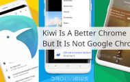 Kiwi Is A Better Chrome But It Is Not Google Chrome