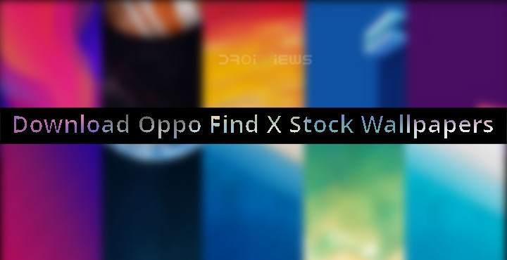 Download Oppo Find X Stock Wallpapers (13 FHD+ Wallpapers) - DroidViews