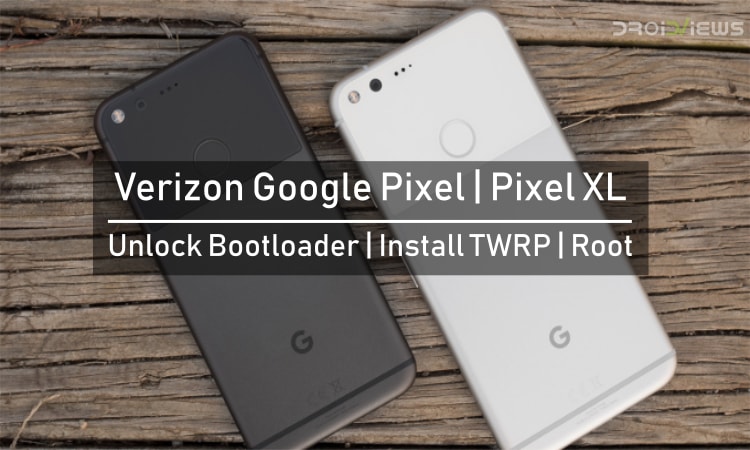 Root Verizon Google Pixel /Pixel XL Unlock Bootloader and Install TWRP