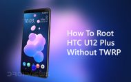 How To Root HTC U12+ Without TWRP