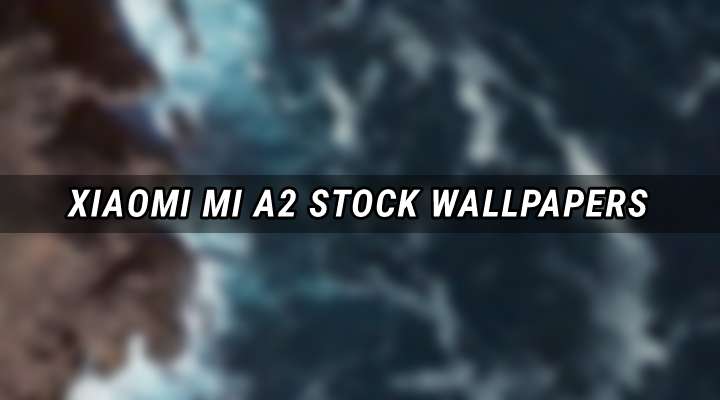 Download Xiaomi Mi A2 Stock Wallpapers - DroidViews