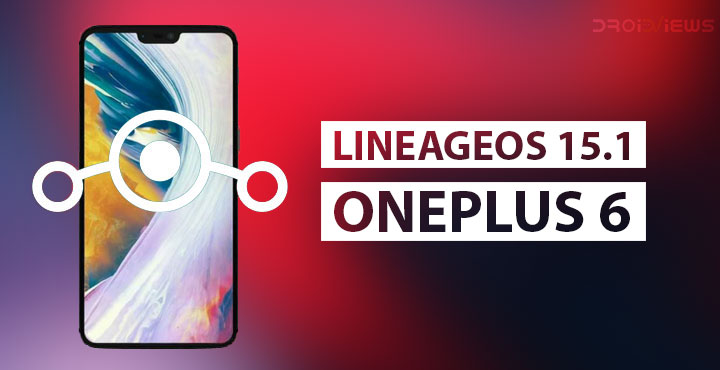 LineageOS 15.1 Arrives Unofficially For OnePlus 6