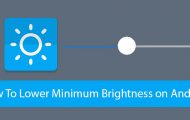 How To Lower Minimum Brightness on Android