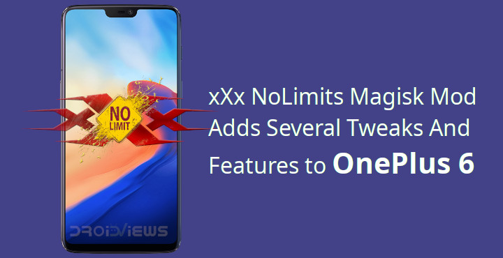 xXx NoLimits Magisk Mod Adds Several Tweaks And Features to OnePlus 6