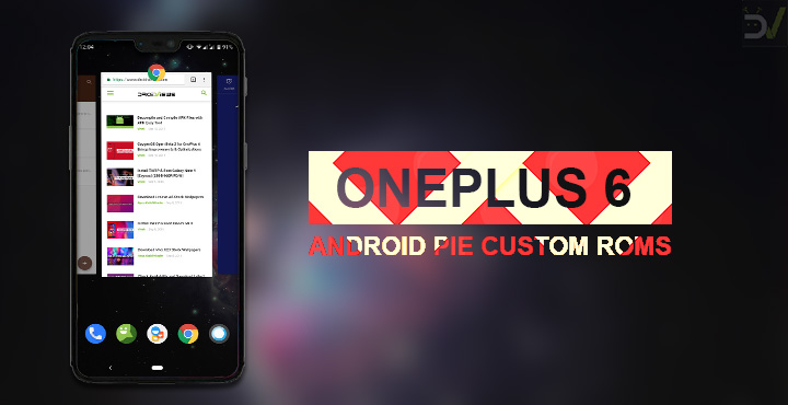 Unofficial Android 9.0 Pie Custom ROMs Arrive for OnePlus 6