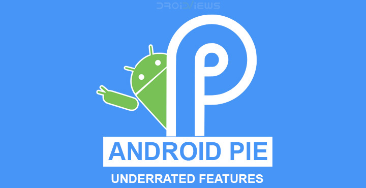 5 Underrated Android Pie Features