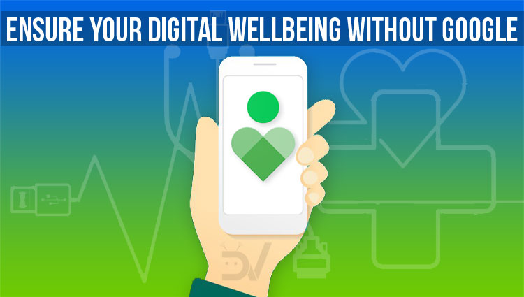 Digital Wellbeing without Google