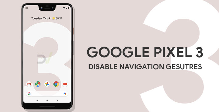 Disable Android Pie Gesture Navigation On Google Pixel 3 Without Root