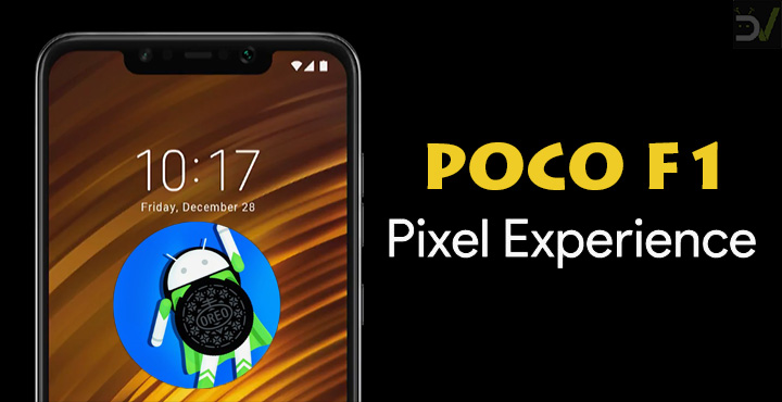 Install Pixel Experience Based on Android 8.1 Oreo on Xiaomi Poco F1