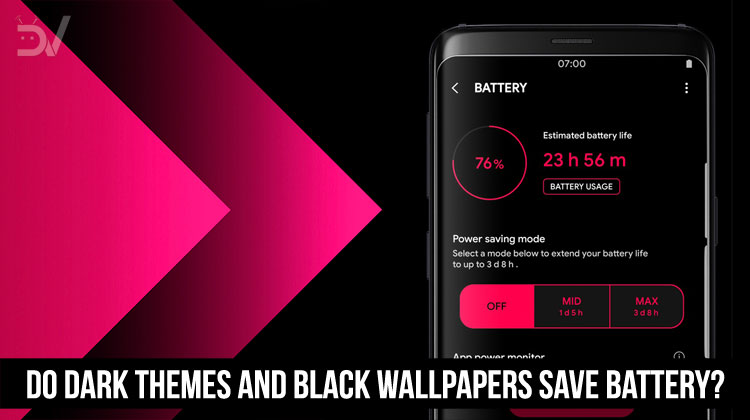 Dark Themes and Black Wallpapers Save Battery