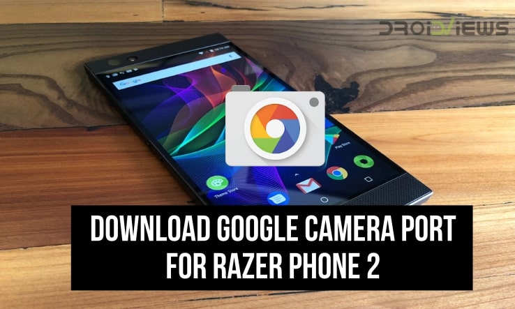 Google Camera for Razer Phone 2