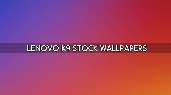 Lenovo K9 Stock Wallpapers