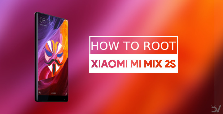 How To Root Xiaomi Mi Mix 2S with Magisk