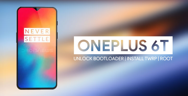 Unlock Bootloader, Install TWRP & Root OnePlus 6T