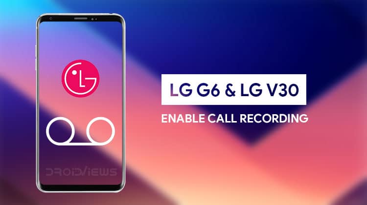 Call Recording on LG G6