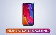 Download & Install MIUI 10 Android Pie Update on Xiaomi Mi 8