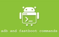 List of Useful ADB and Fastboot Commands for Android