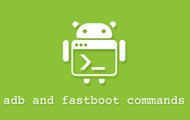 List of Useful ADB and Fastboot Commands for Android