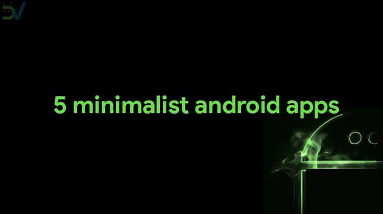 5 Minimalist Android Apps