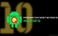 Android Q Probably Can't Fix These Android Problems