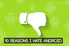 why i hate android