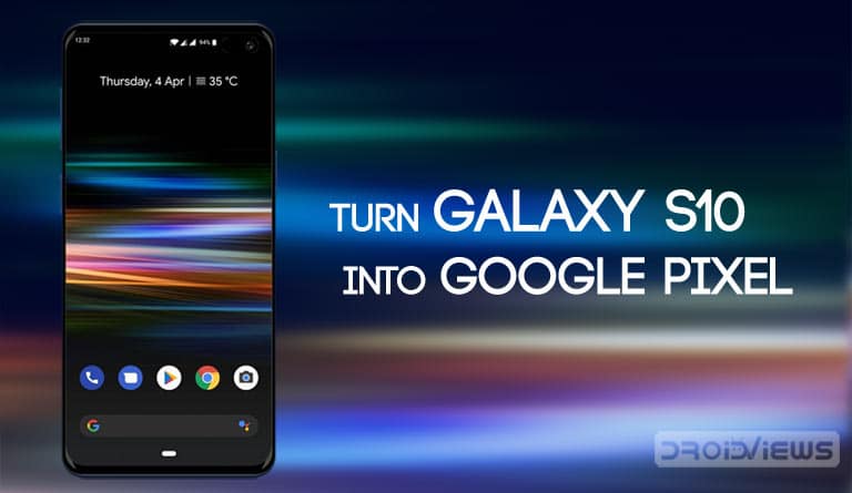 Turn Galaxy S10 into Google Pixel