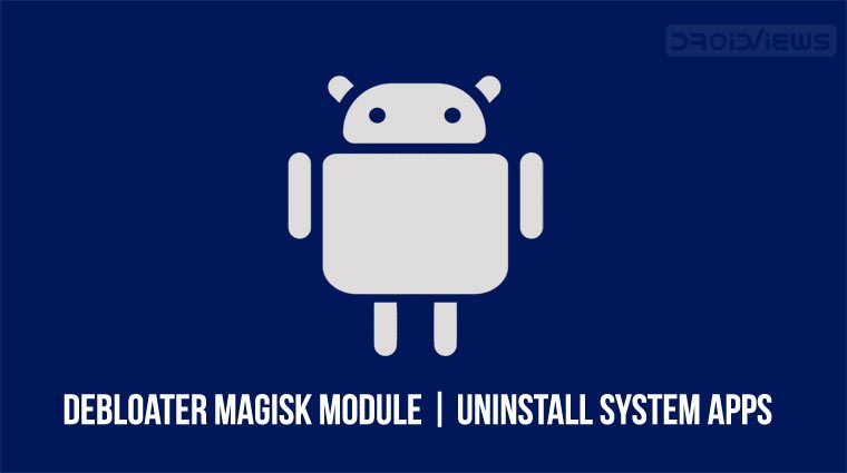 Debloater Magisk Module