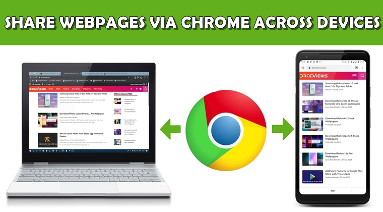 Google Chrome Now Lets You Share Webpages Across Devices Droidviews Google Chrome Now Lets You Share Webpages Across Devices Droidviews