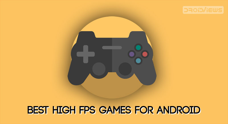 high fps andrpod games