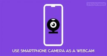 How to Use Your Smartphone’s Camera as a Webcam for PC - DroidViews - Smartphone Camera As Laptop Webcam
