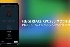Use Pixel 4 Face Unlock For Any App With FingerFace Xposed Module